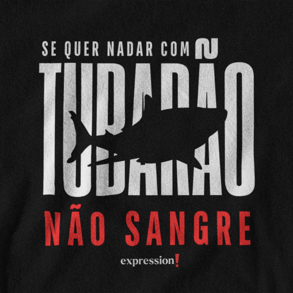 Camiseta Quality Expression - Si Quiser nada com Tubarão , não sangue.