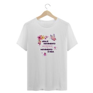 Nome do produtoCamiseta Vida é Movimento, Movimento é Vida - Borboleta