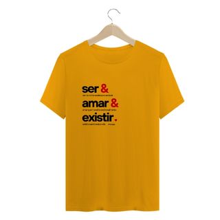 Nome do produtoCamiseta Ser & Amar & Existir