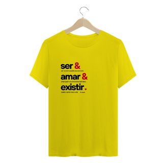 Nome do produtoCamiseta Ser & Amar & Existir