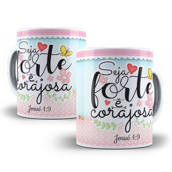 Caneca Seja Forte e Corajosa