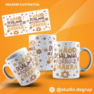 Nome do produtoCaneca Não Desalinha a Porr@ do Meu Chakra! 