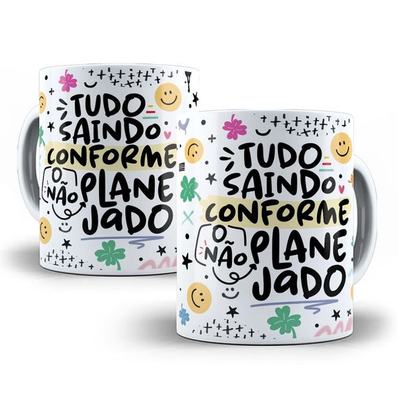 Caneca Tudo Saindo Conforme o Não Planejado