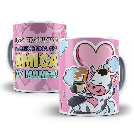 Caneca Uso Exclusivo da Melhor Vaca - OPS - Amiga do Mundo!