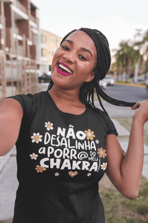 Nome do produtoCamiseta Baby Look Quality Algodão - Não Desalinha a Porr@ do Meu Chakra!