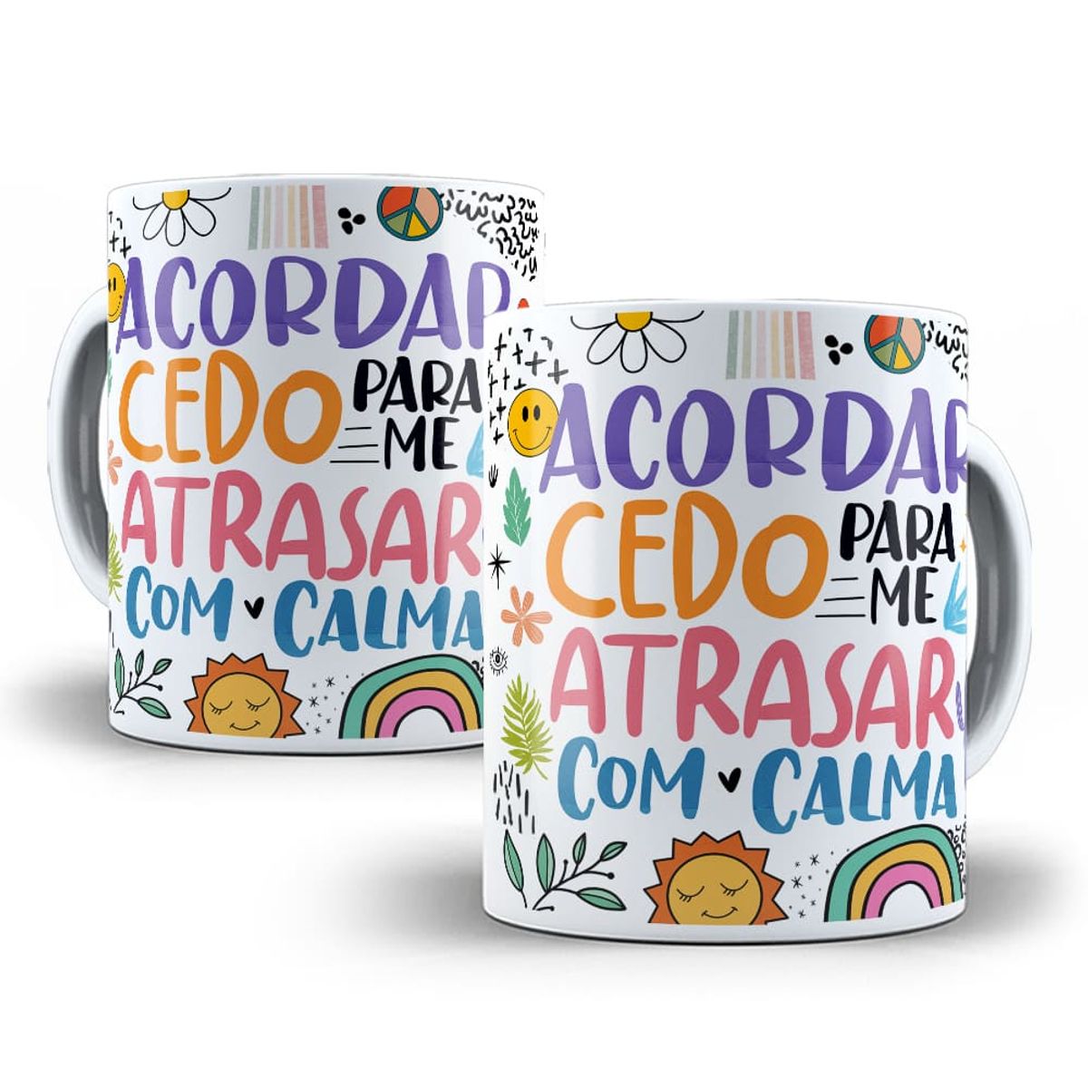 Nome do produto: Caneca Acordar Cedo Para Me Atrasar Com Calma