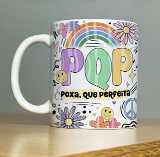 Nome do produtoCaneca PQP Poxa, Que Perfeita