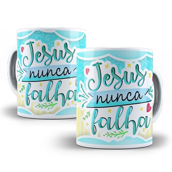 Caneca Jesus Nunca Falha