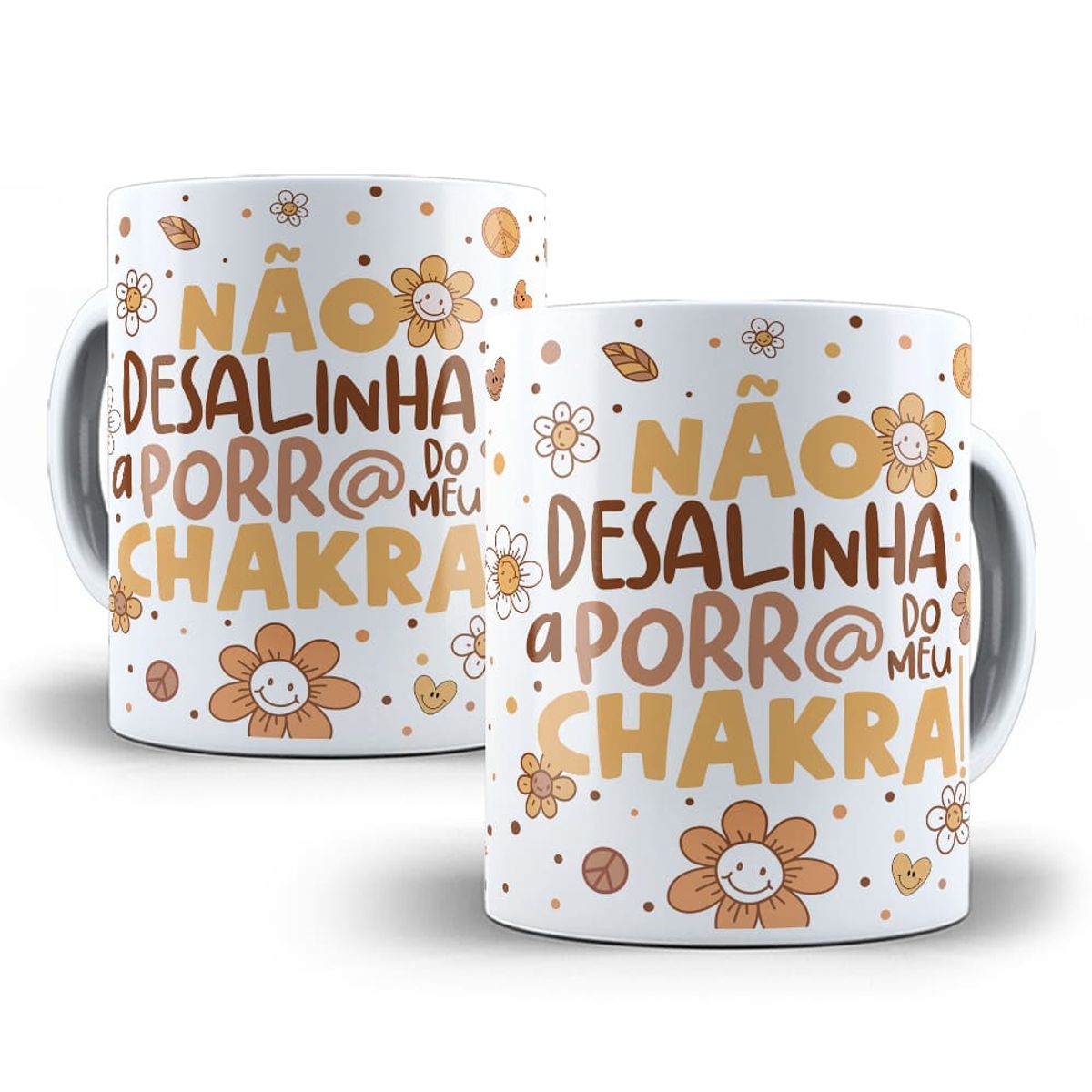 Nome do produto: Caneca Não Desalinha a Porr@ do Meu Chakra! 