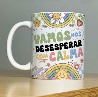 Nome do produtoCaneca Vamos Nos Desesperar Com Calma