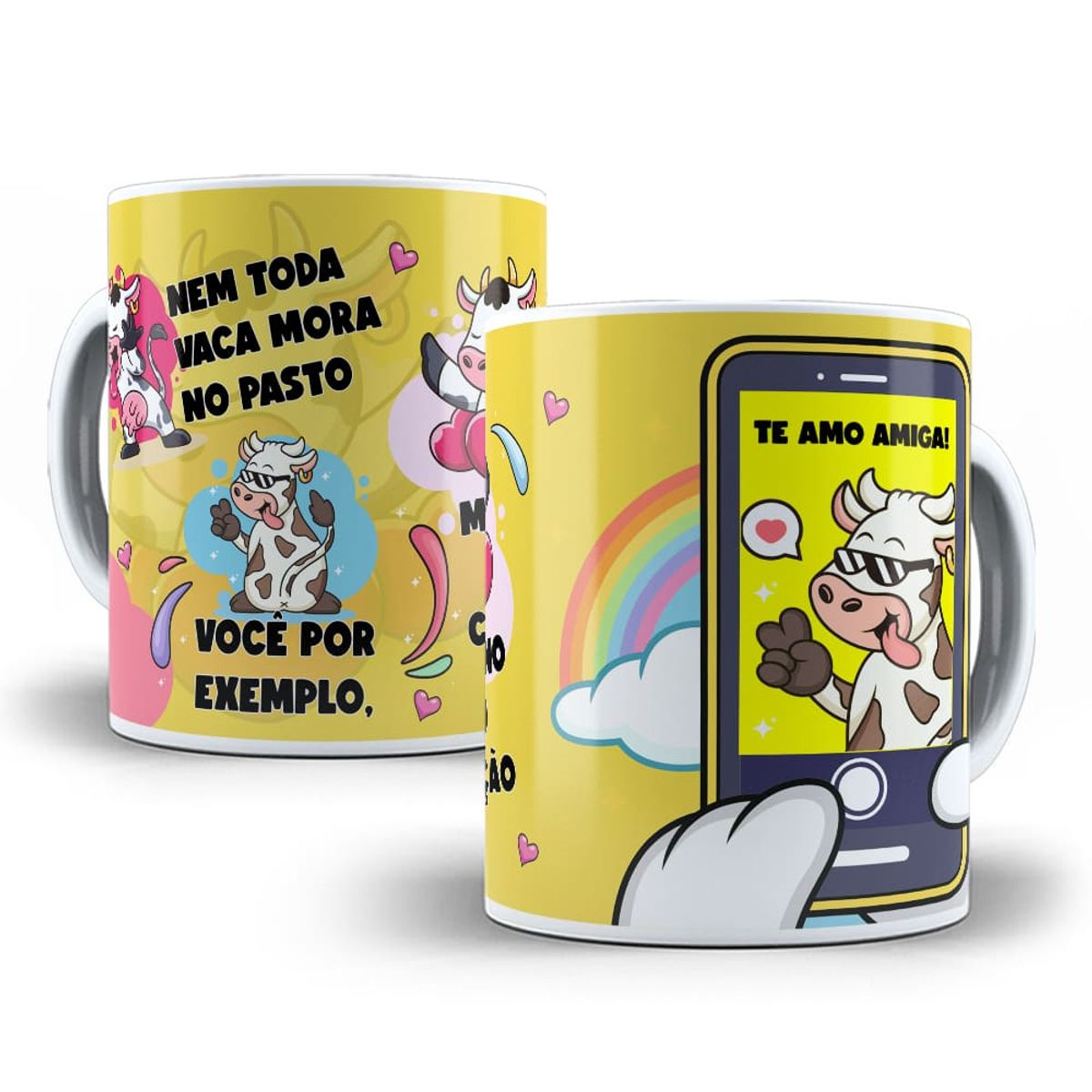 Nome do produto: Caneca Nem Toda Vaca Mora no Pasto - Você Por Exemplo Mora no Meu Coração - Te amo Amiga!