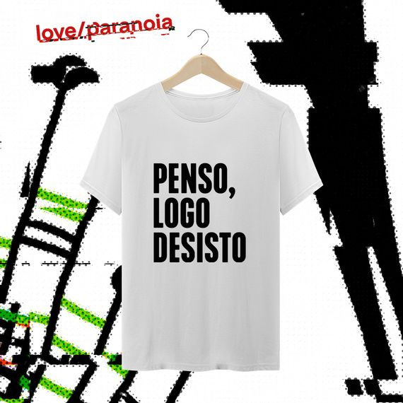 Penso, Logo Desisto (Camiseta Unissex) Branca