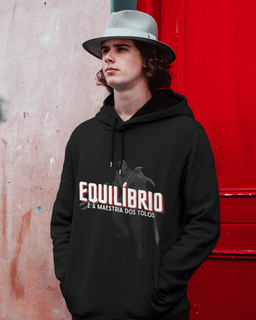 Moletom Zed Preto - Equilíbrio é a maestria dos tolos