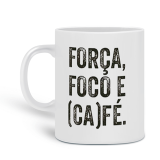 Nome do produtoForça Foco e Café - Caneca