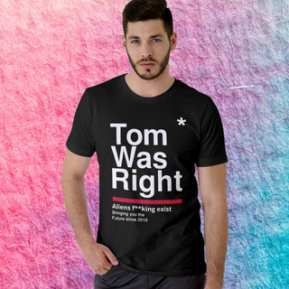Camiseta Tom Was Right