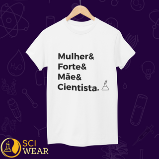 Nome do produtoMulher, forte, mãe e cientista - T-shirt