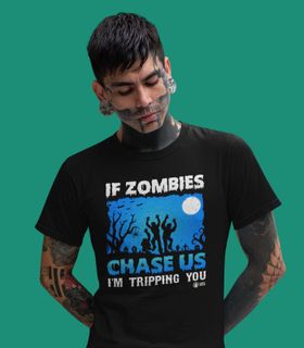 Camiseta If Zombies Chase Us I'm Tripping You___