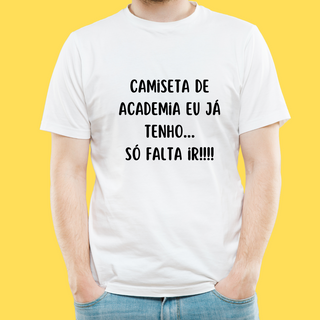 Nome do produtoCamiseta Camiseta de Academia eu já tenho, só falta ir!