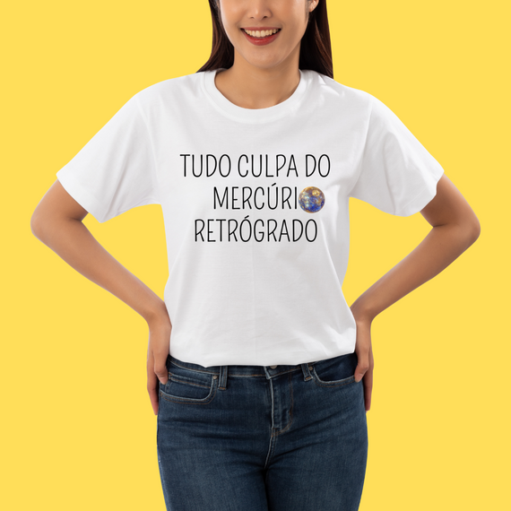 Camiseta Tudo culpa do Mercúrio Retrógrado