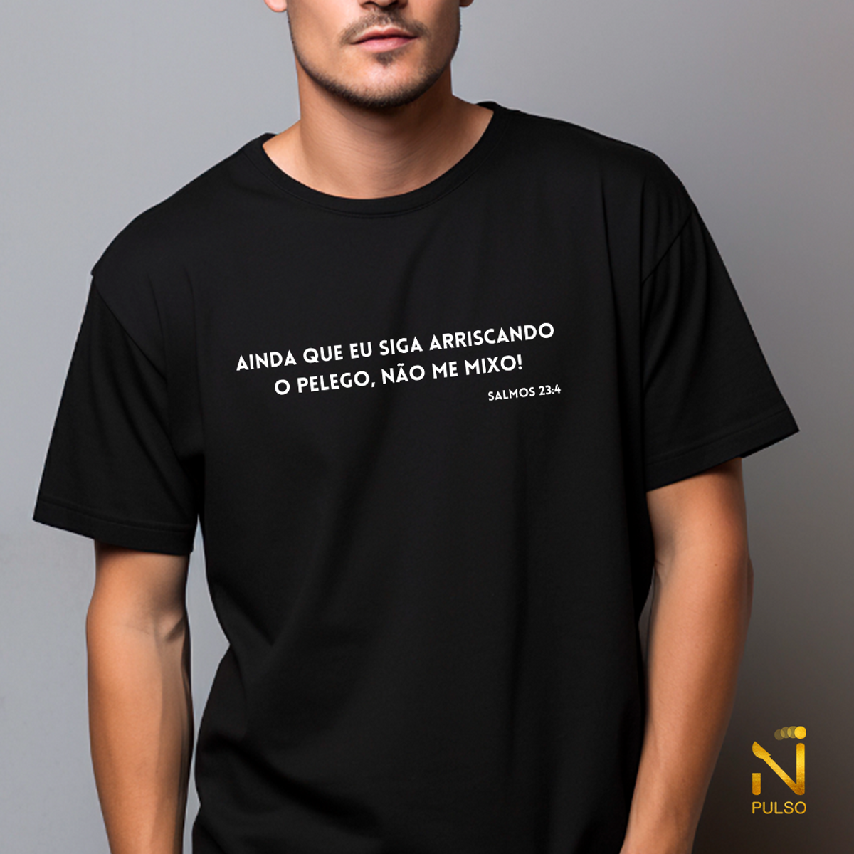 Nome do produto: Camiseta Ainda que eu siga arriscando o pelego, não me mixo! Pastor Gaudério Salmos 23:4
