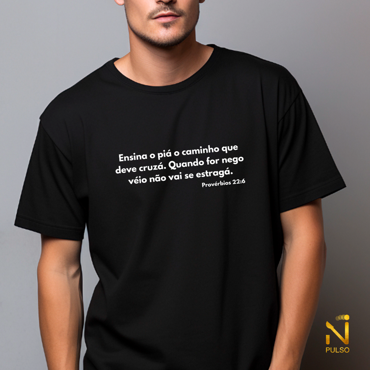 Nome do produto: Camiseta Ensina o piá para não se desviá Provérbios