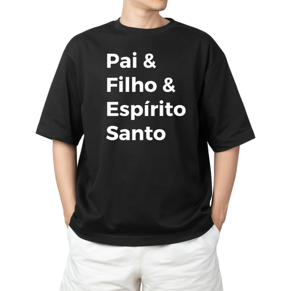 Camiseta Frases - Pai, Filho e Espírito Santo - Plus Size