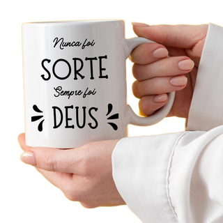 Nome do produtoCaneca Frases - Nunca foi Sorte