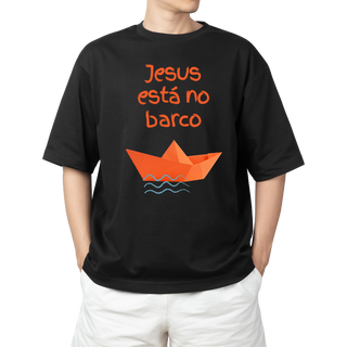 Camiseta Frases - Jesus Está no Barco - Plus Size