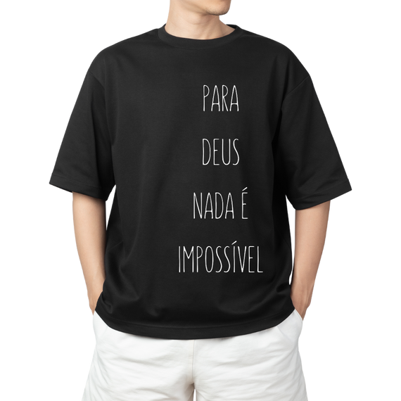 Camiseta Frases - Para Deus Nada é Impossível - Plus Size