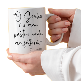 Nome do produtoCaneca Versículo - Salmos 23:1 - O Senhor é o meu Pastor