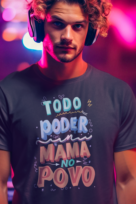 Camiseta Todo Poder Mama No Povo