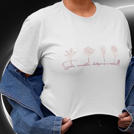 Camiseta Feminina Cropped Sonhe Acredite Dedique-se E Realize 