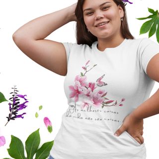 Camiseta Feminina Plus Size As Melhores Coisas Da Vida Não São Coisas