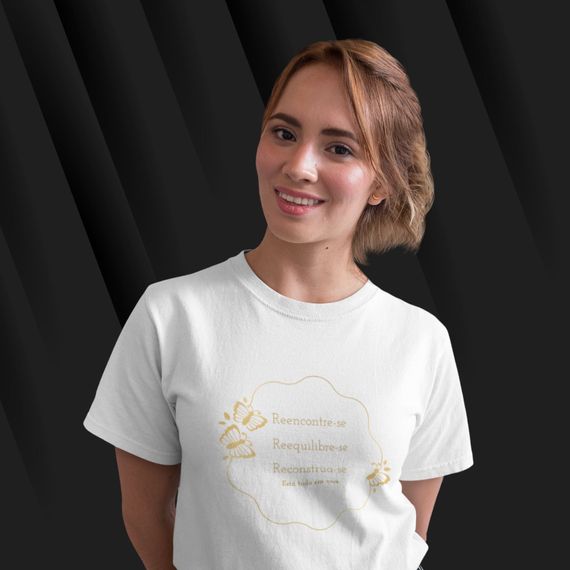 Camiseta Feminina T-shirt Reencontre-se, Reequilibre-se Reconstrua-se Está Tudo Em Você