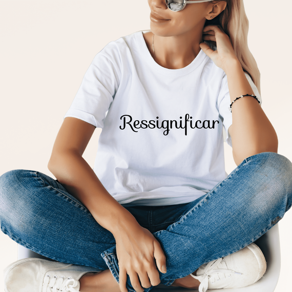 Camiseta Feminina T-shirt Ressignificar