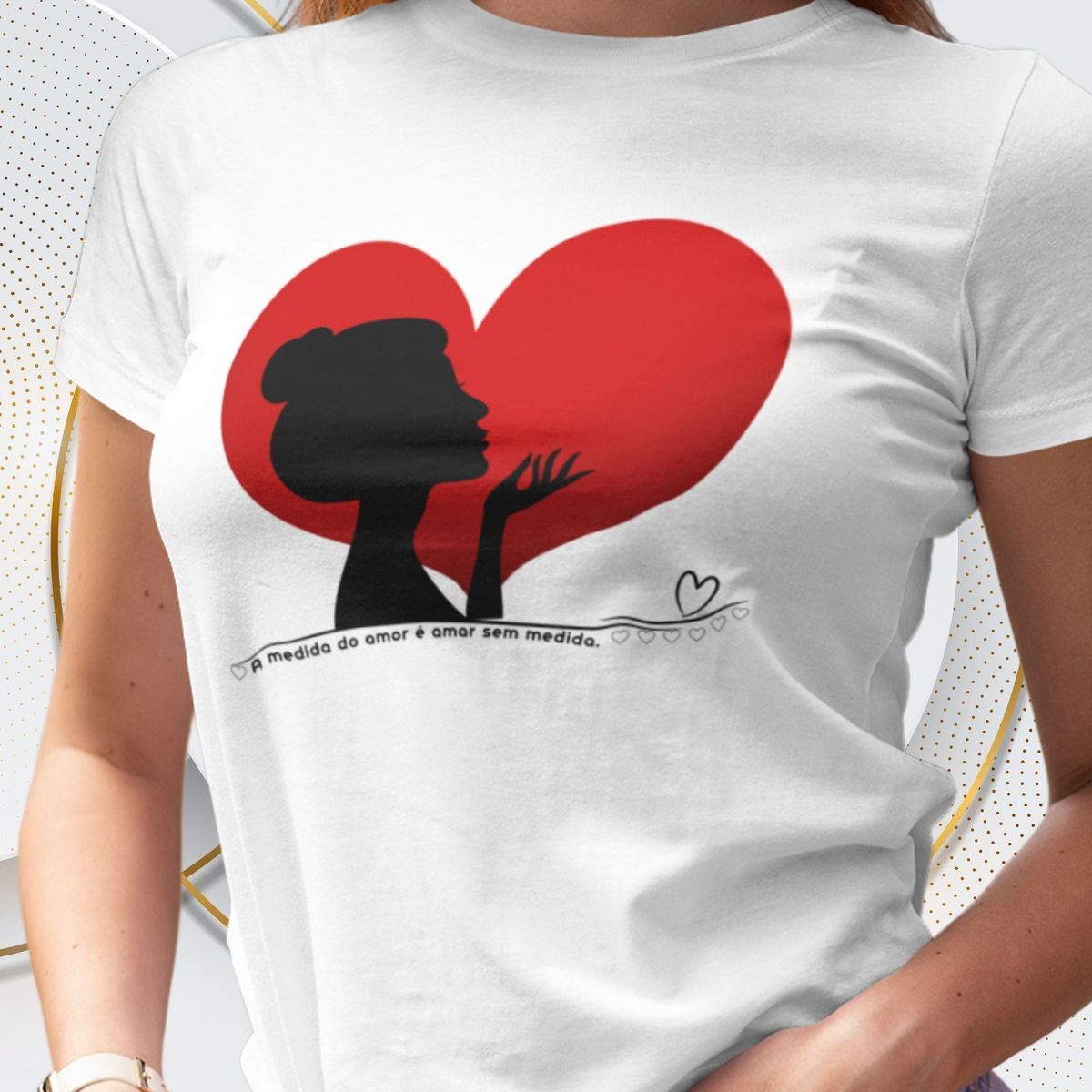 Nome do produto: Camiseta Feminina Baby Long A Medida Do Amor É Amar Sem Medidas