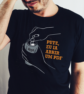 Camiseta - Putz, eu ia abrir um PDF