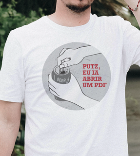 Camiseta - Putz, eu ia abrir um PDF