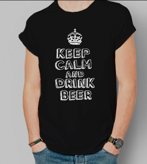 Camiseta - Keep Calm and Drink Beer - Estampa Branca