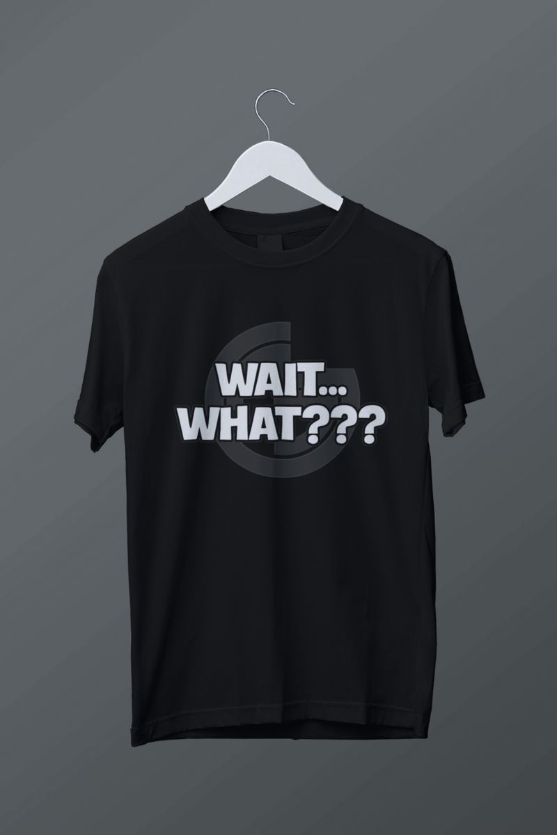 Nome do produto: T-shirt Wait... What???