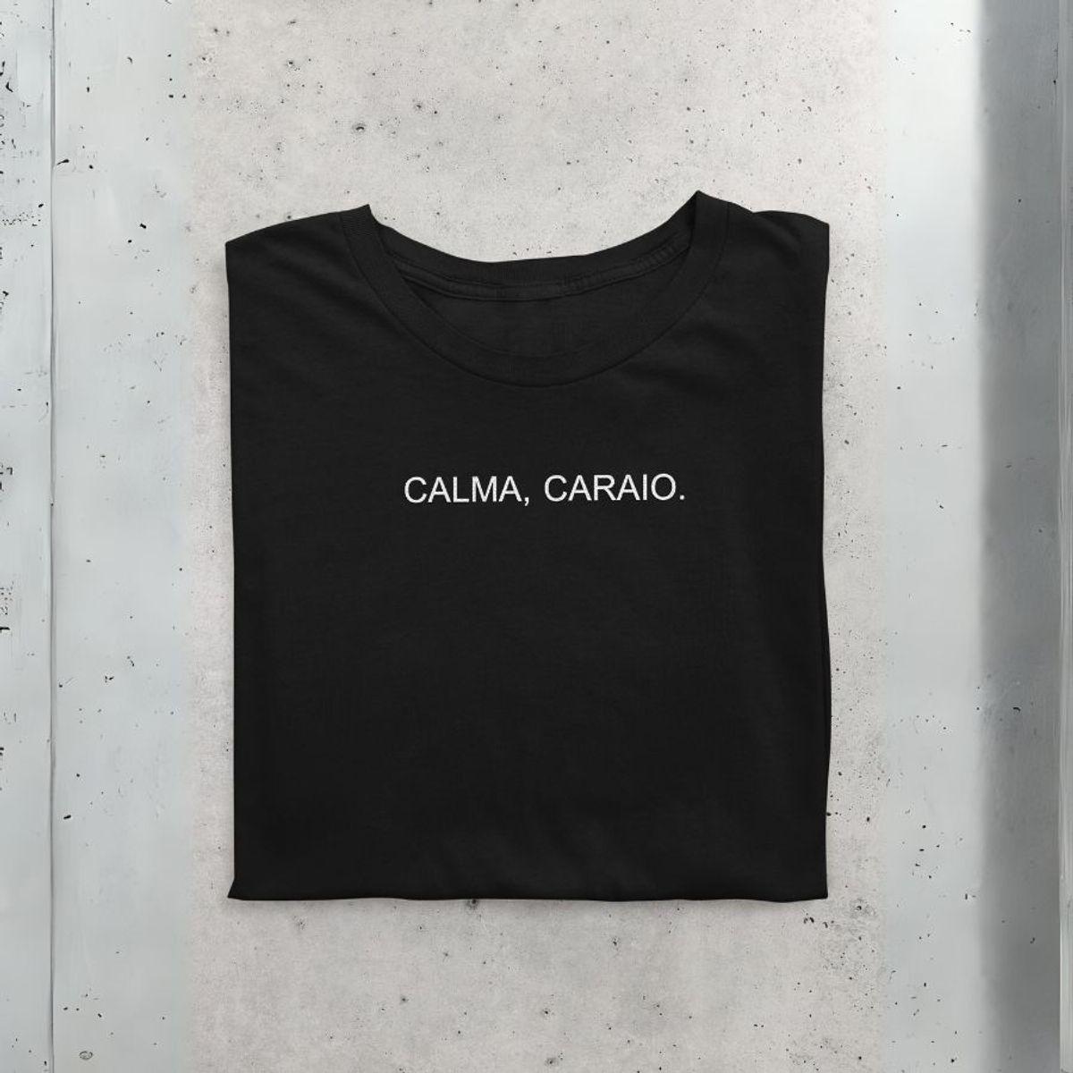 Nome do produto: Camiseta CALMA, CARAIO.