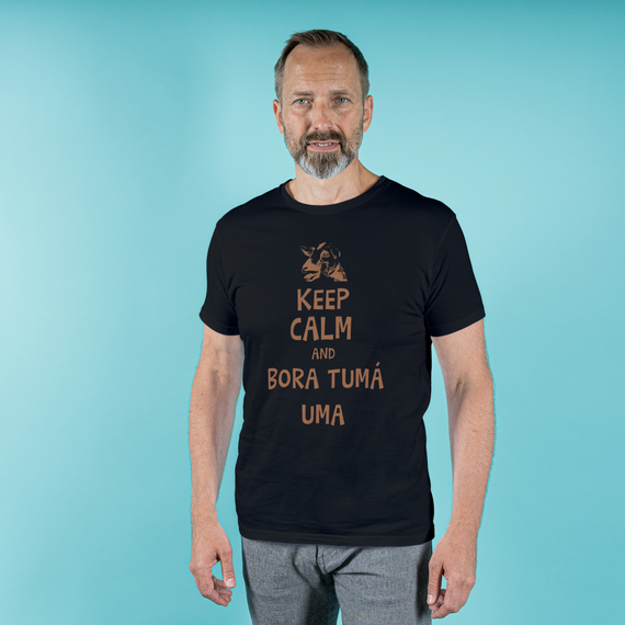 KEEP CALM AND BORA TUMÁ UMA