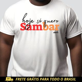 Camiseta Plus Size - Hoje Só Quero Sambar