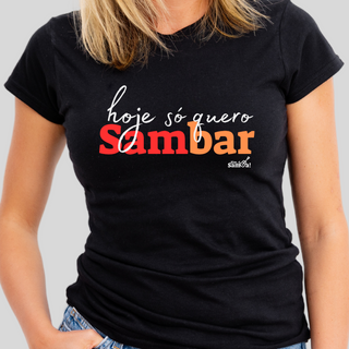 Camiseta Baby Long Clássica Feminina - Hoje só Quero Sambar