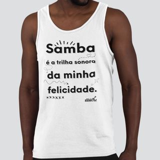 Nome do produtoCamiseta Regata Quality Masculina - O Samba é a Trilha Sonora da Minha Felicidade