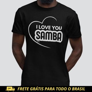 Nome do produtoCamiseta Quality Masculina - I Love You Samba