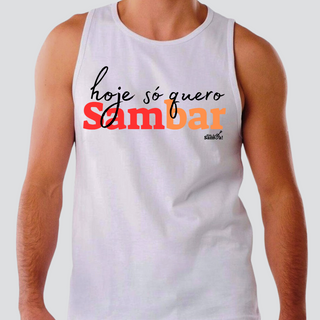 Camiseta Regata Masculina - Hoje só Quero Sambar