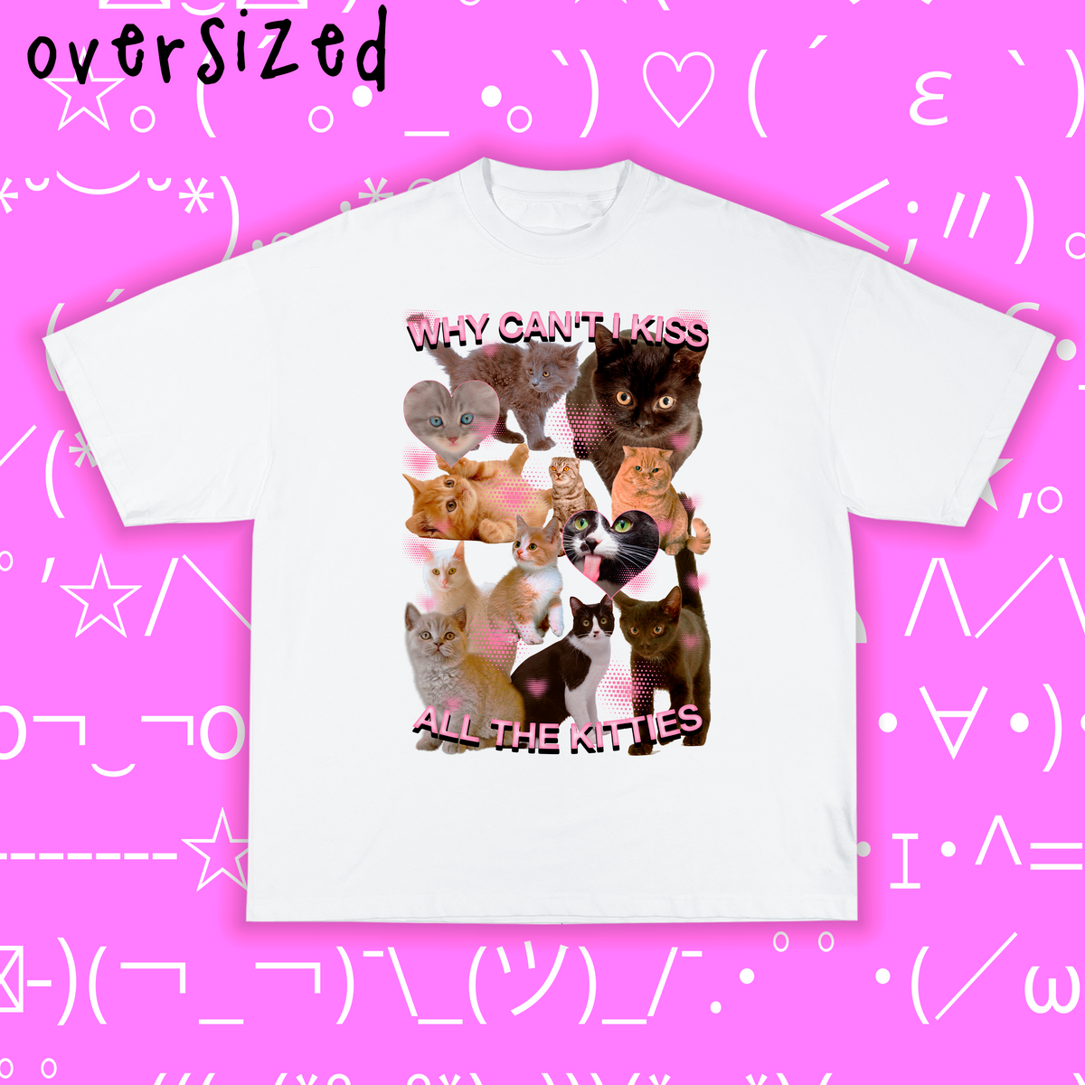 Nome do produto: Camiseta Oversized \'WHY CAN\'T I KISS ALL THE KITTIES\'