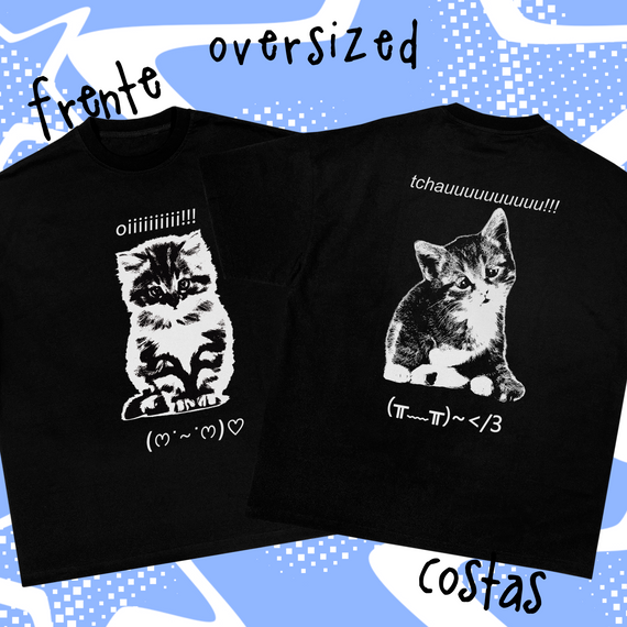 Camiseta Oversized Frente e Costas 'Oiiii/Tchauuuu'