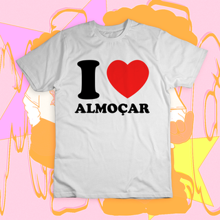 Camiseta 'I LOVE ALMOÇAR'